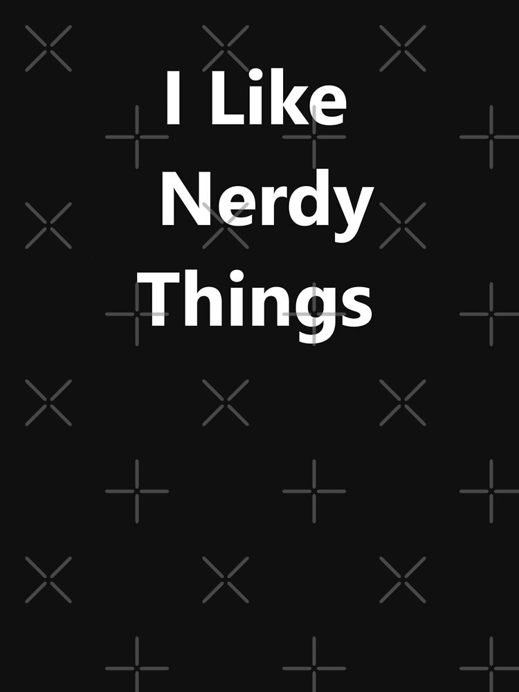 I like Nerdy things - rather than naughty things! Cool geek - amazing nerd by S Quinn
