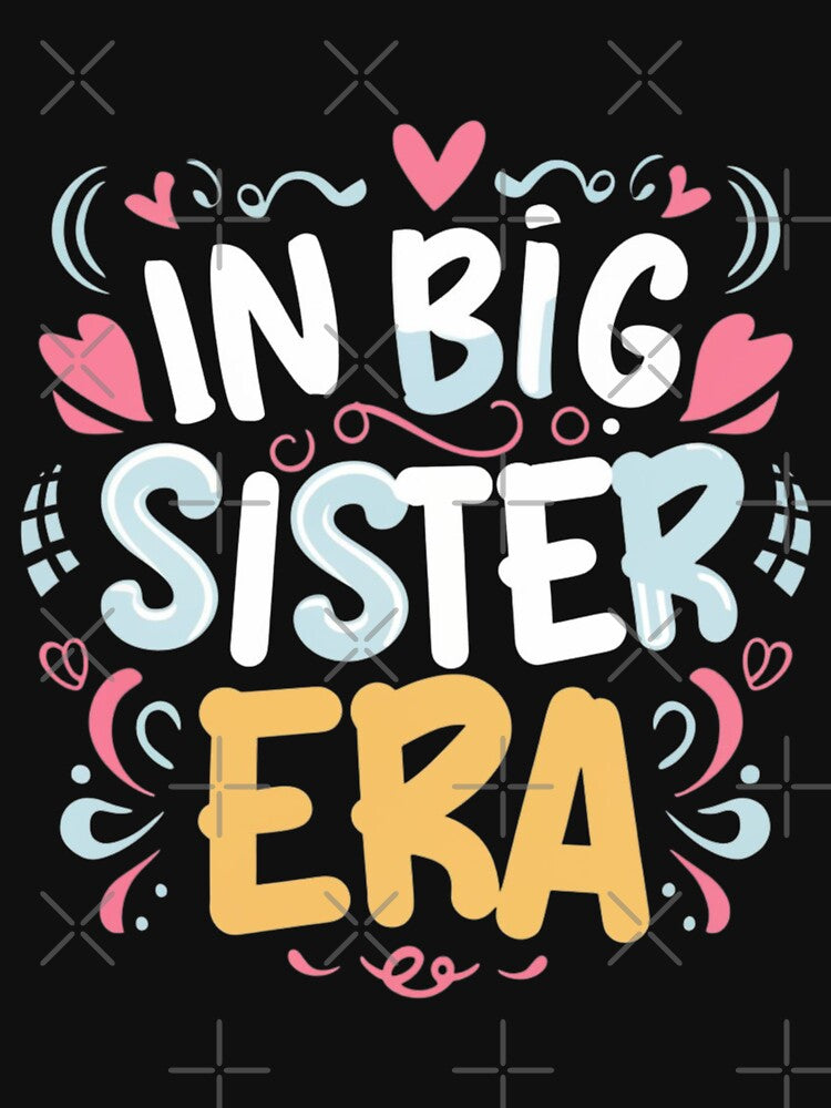 "In My Big Sister Era: Bold Sisterly Tee" by AI-volution
