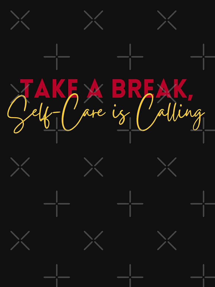 Take a Break, Self-Care is Calling by Cactus202