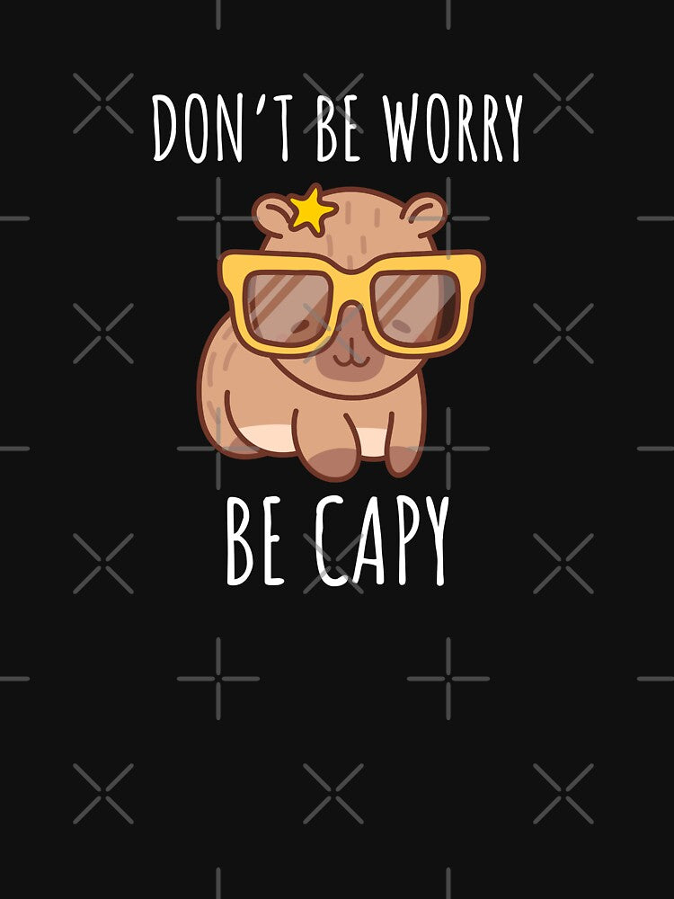 Funny Don't be worry be capy Positive Vibes Capybara Spirit by MouDantArts