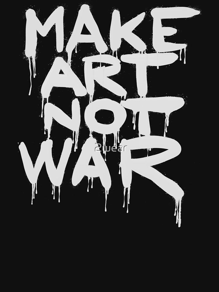 Make Art Not War: Bold Graffiti Lettering Design for Peace and Creativity by 2wear
