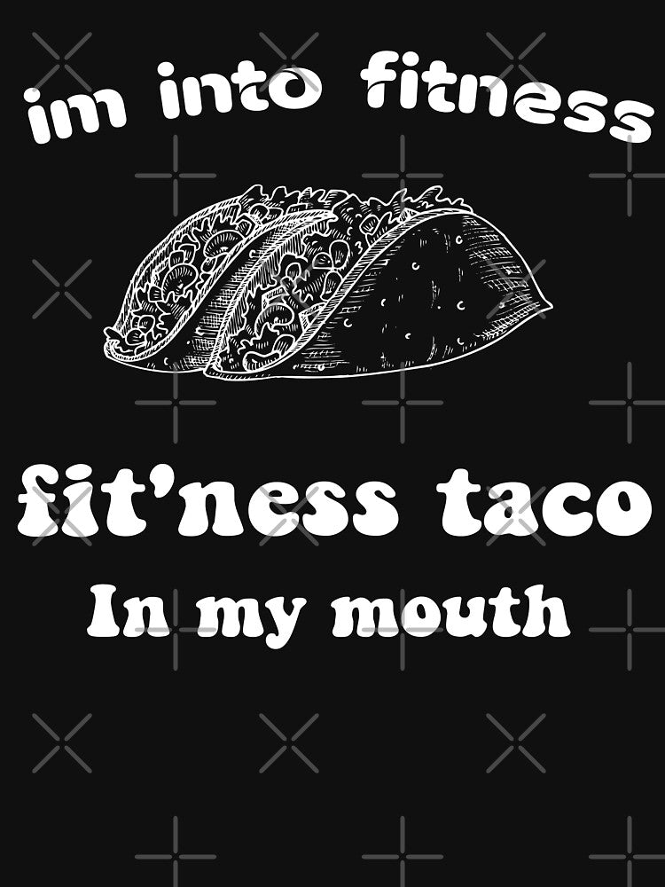 Im into fitness fit'ness taco in my mouth- Pullover Sweatshirt, Funny Fitness T Shirt, Taco Tuesday, Mexican Food Shirt by Aminepop