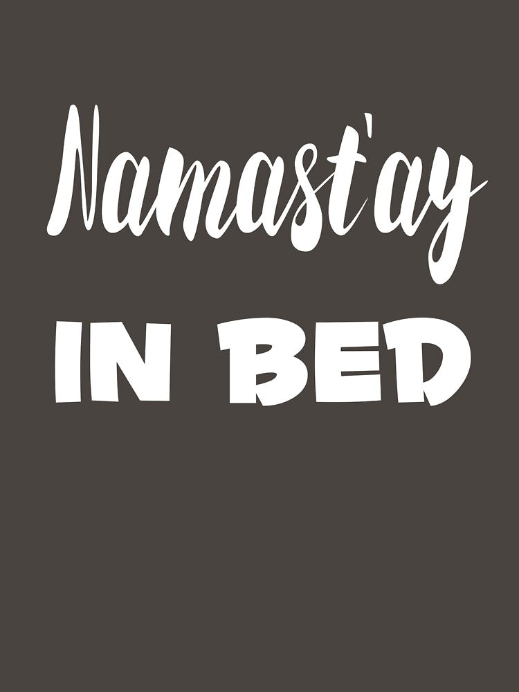 Namast'ay in Bed | yoga top by PetrKad
