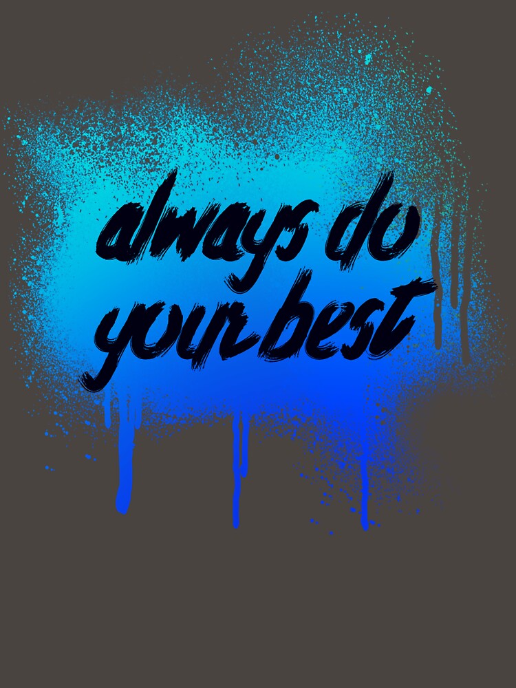 Always do your best by sreckov-desig