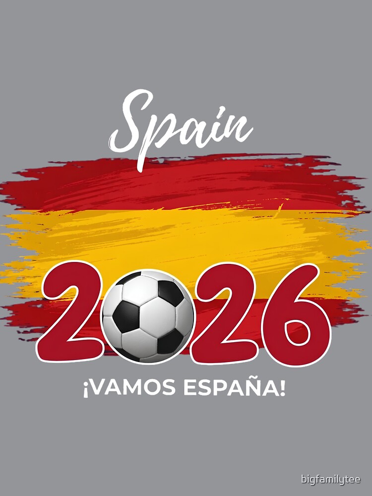 Spain Soccer Shirt 2026 | Spain Fan Tee | Football Supporter Shirt | Spain Team Outfit by bigfamilytee