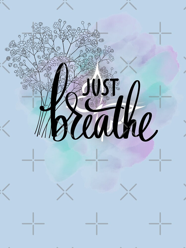 Just Breathe Aesthetic Design , Calm Mind Minimal Quote with Floral Art by Palette _Vibes