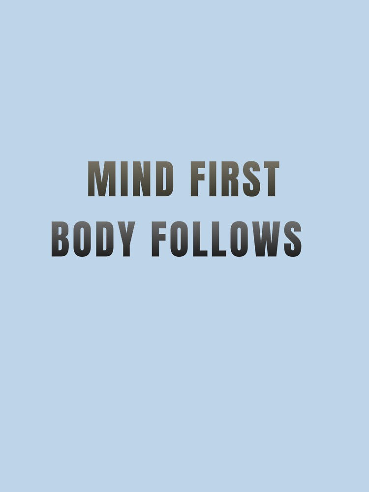 Mind First. Body Follows. by MaciejErdon