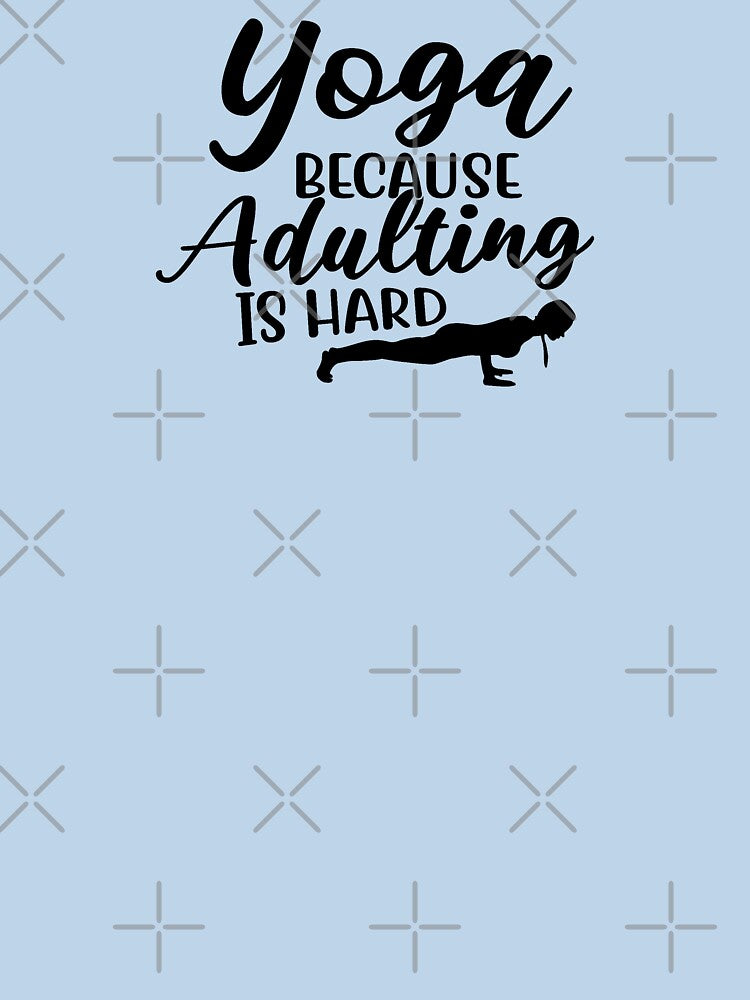 Yoga Saying Because Adulting is Hard Motivational Quote by SoccaTamam
