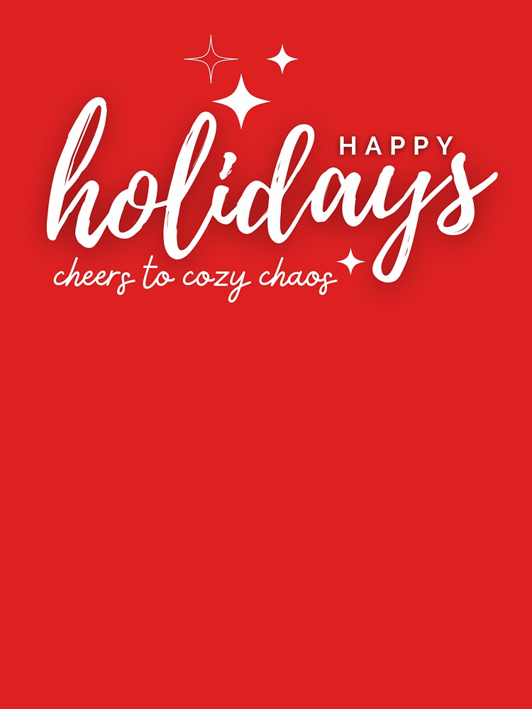 Happy Holidays Cheers to Cozy Chaos by WarmlyGreetings