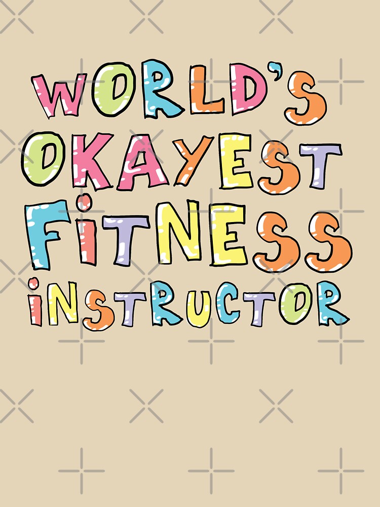 World's Okayest Fitness Instructor Gift Idea by betternotes