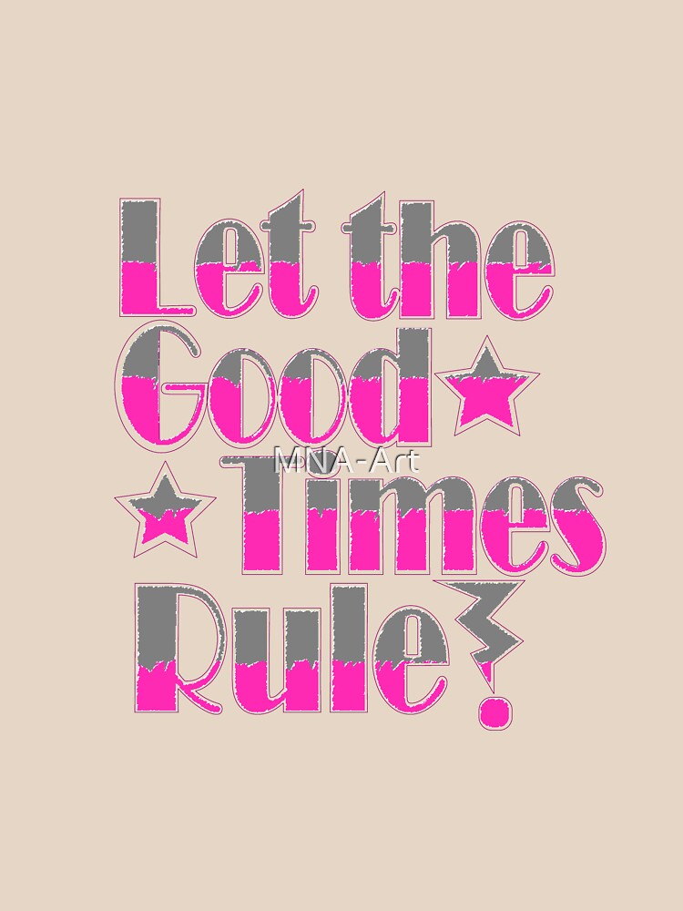 Good times themed by MNA-Art