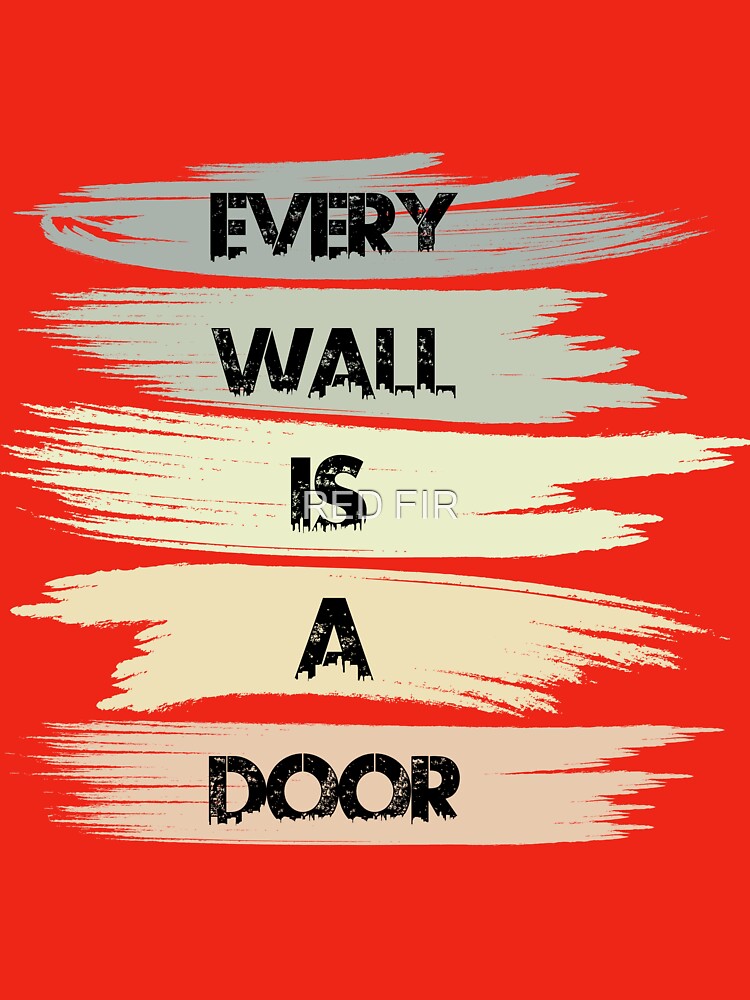 Every Wall Is A Door by RED FIR