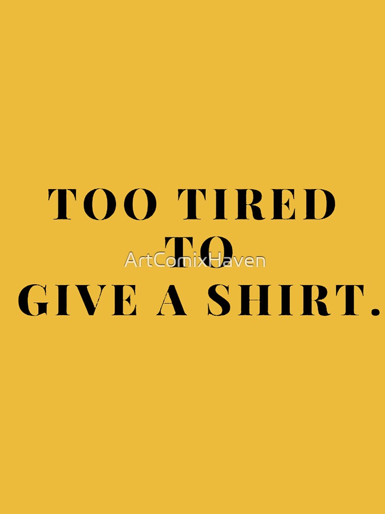 Candid Admission of Exhaustion in Bold Lettering by ArtComixHaven