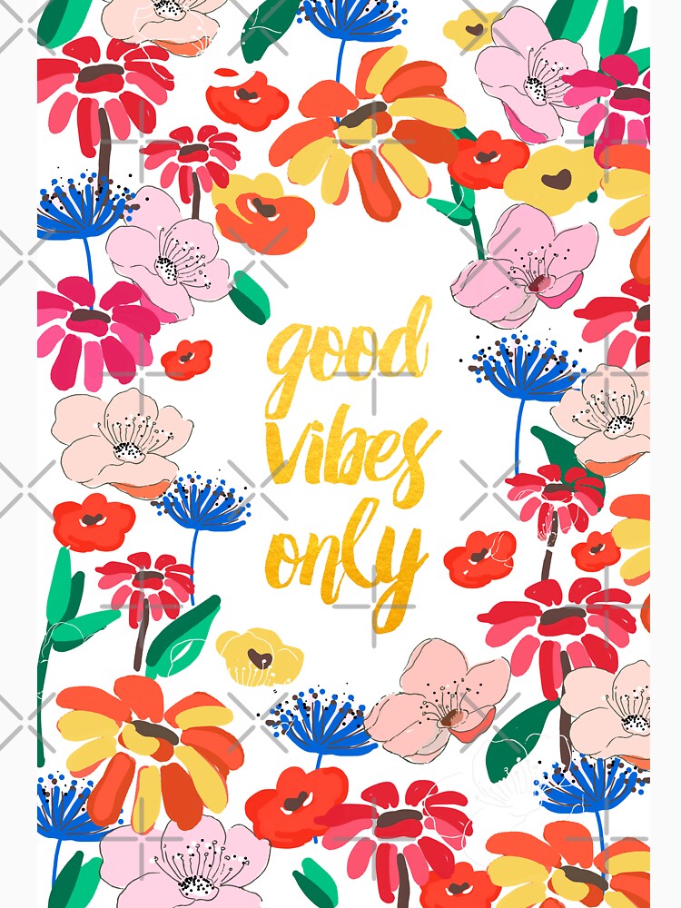 Good Vibes Only by Mukta Lata Barua