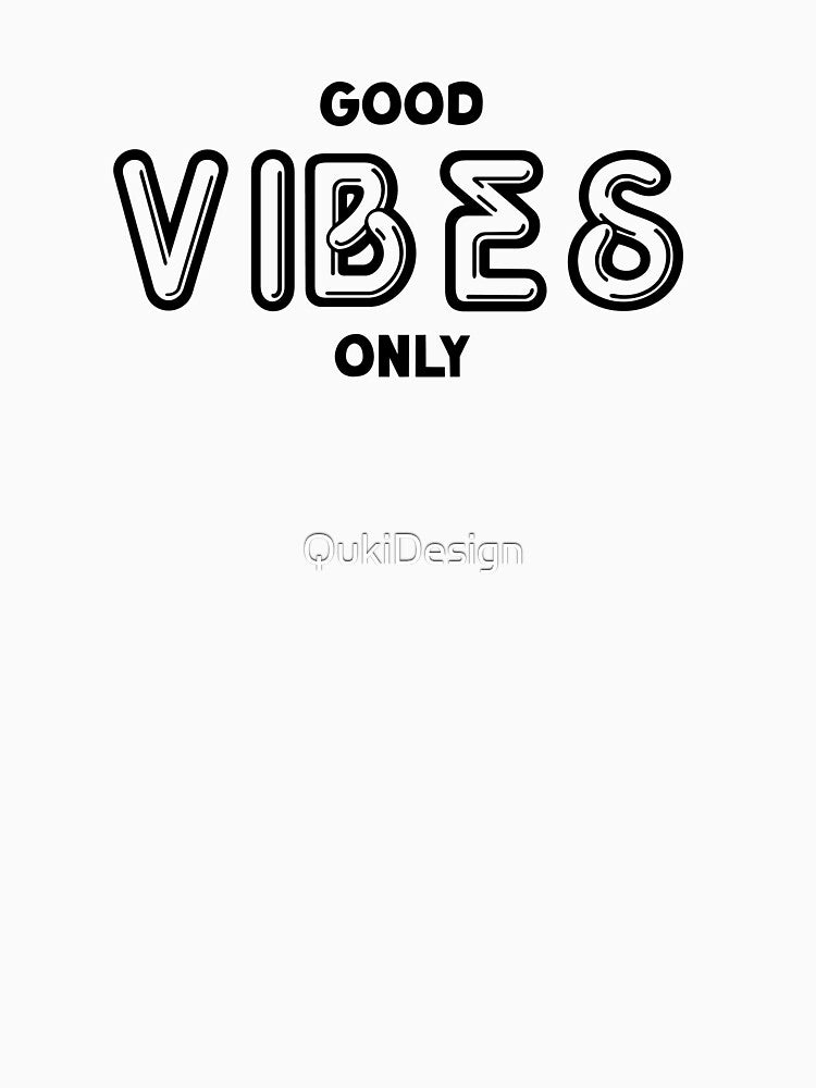 Good Vibes Only by QukiDesign