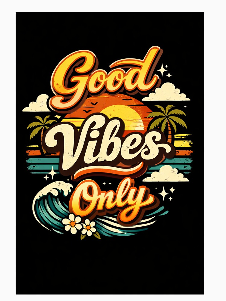 Good Vibes Only by BennyBargains