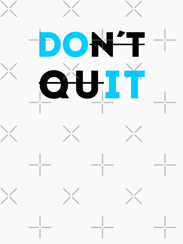 Don´t Quit Motivational quote by qwotsterpro