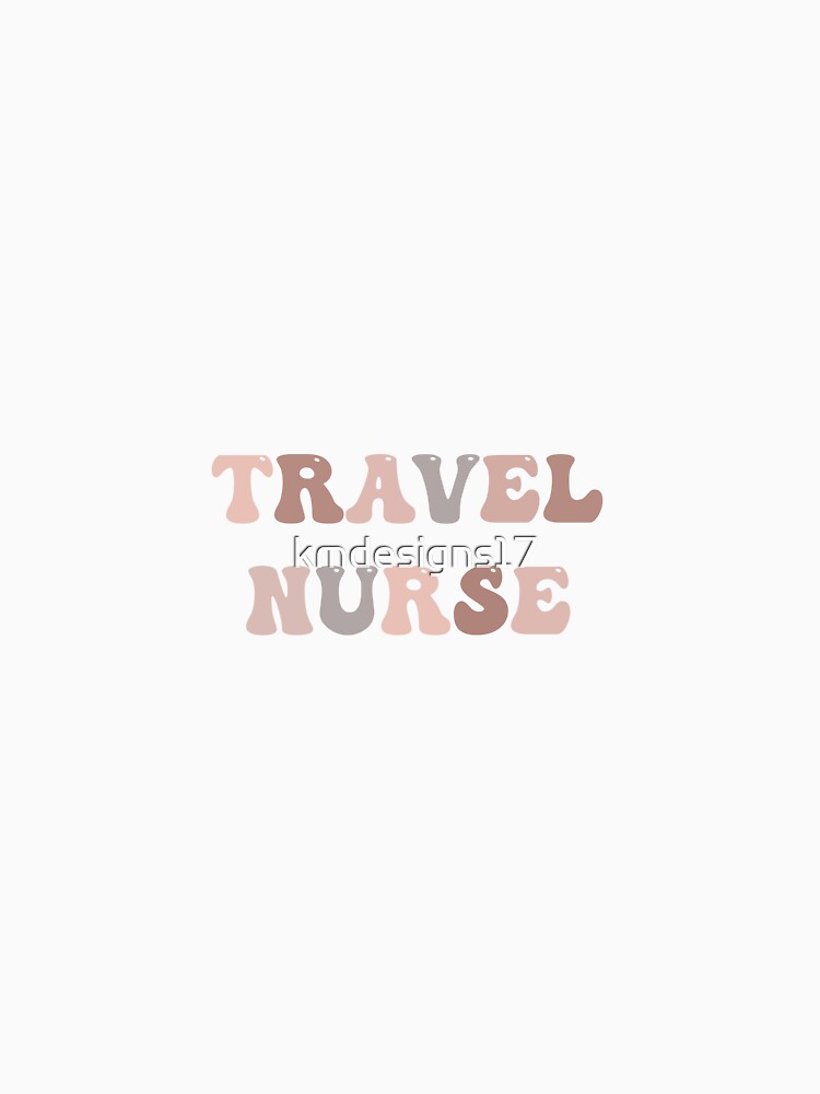 Travel Nurse by kmdesigns17