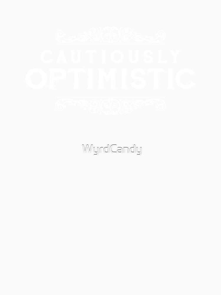 Cautiously Optimistic by WyrdCandy