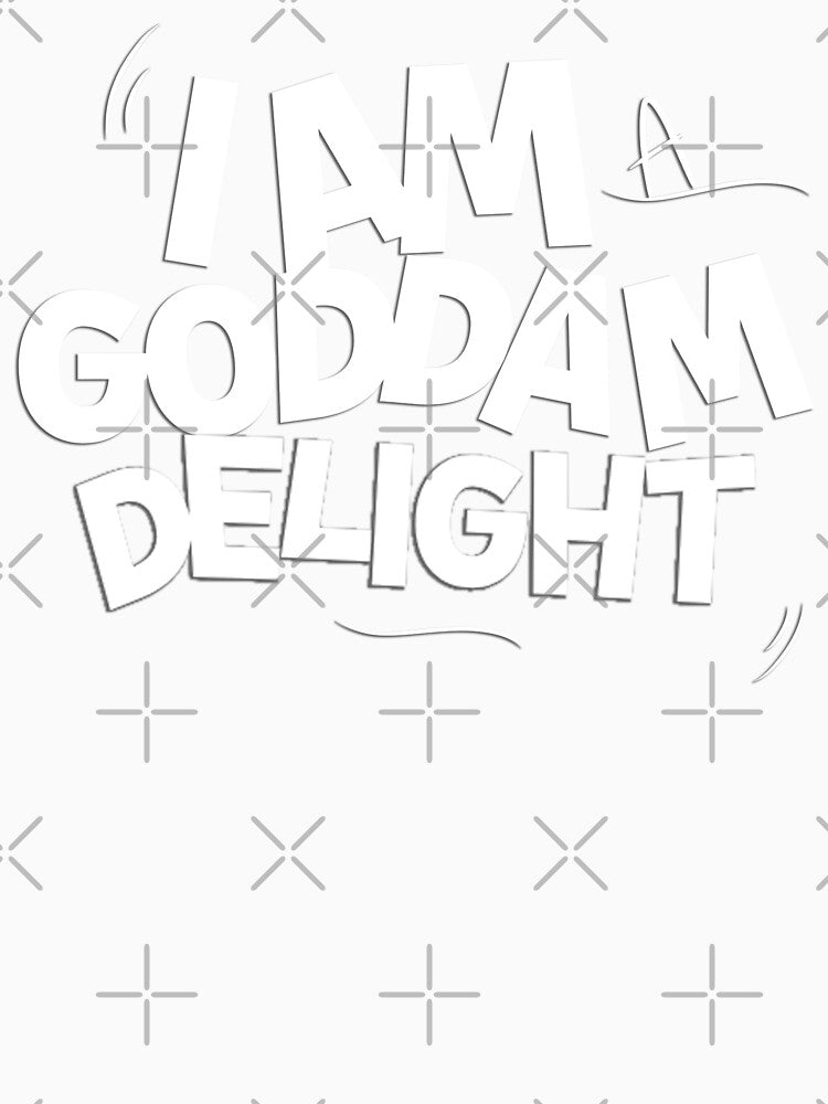 I Am a Goddam Delight by PopCultureArtShop