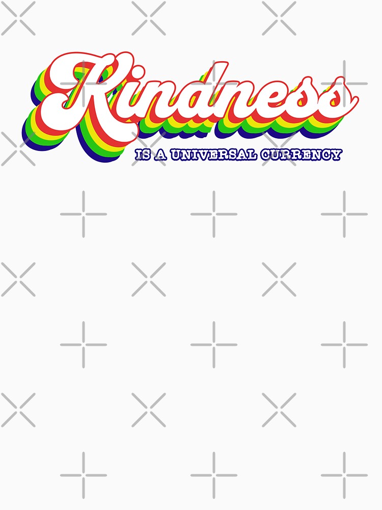 Kindness is a Universal Currency by Odetee