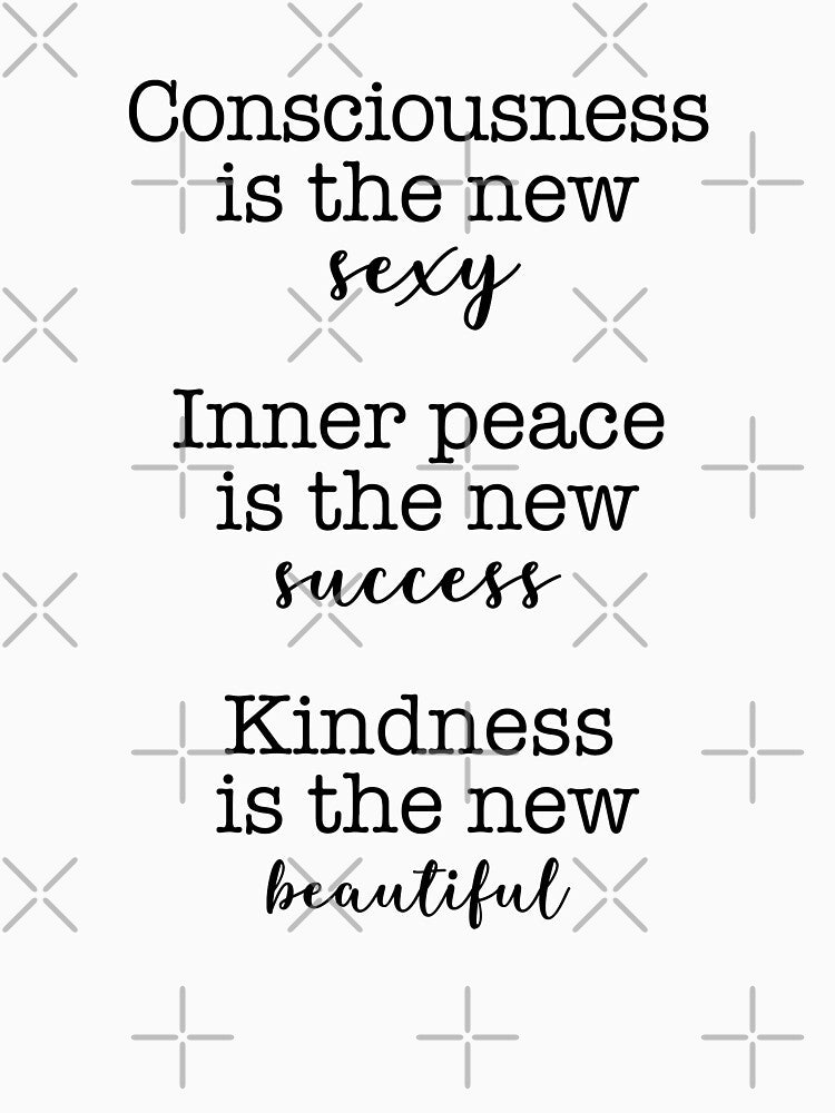 Consciousness is the new sexy, Inner peace is the new success by corbrand