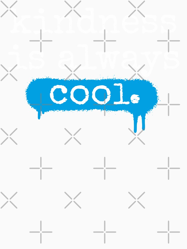 Kindness is always cool be kind inspirational quote by alenaz
