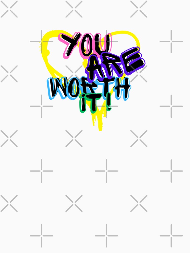You are worth it! by Victoria Jeffries Art