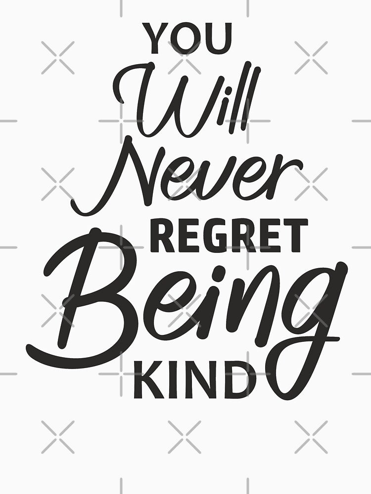 Being kind is something you will never regret, only good vibes, say no to bully and yes to kindness by StudioLiteDaLu