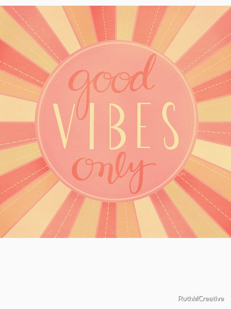 Good Vibes Only Sunburst by RuthMCreative