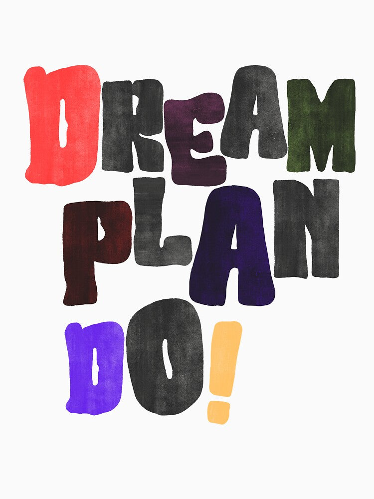 Dream Plan Do Bold Motivational Typography by AURA-APPAEL