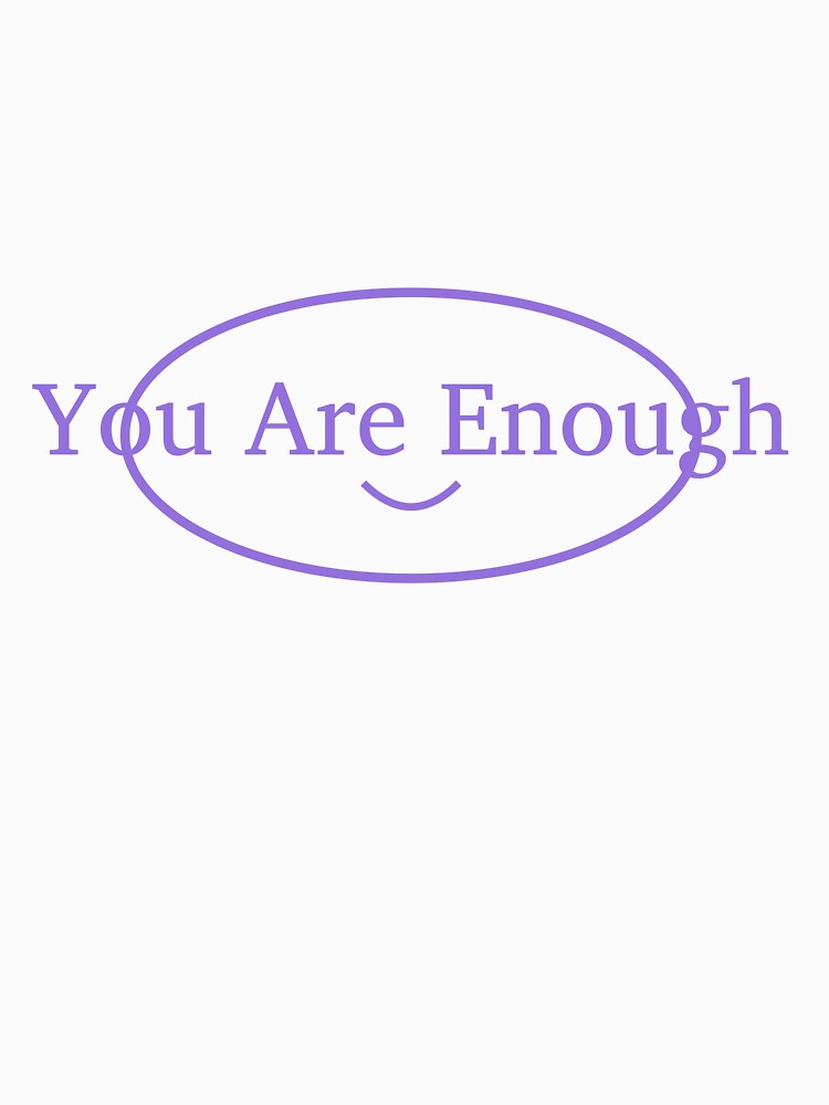 You Are Enough: Mental Health Affirmation by Proud memories