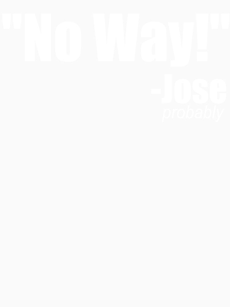 "No Way!" -Jose, Probably by mccragge