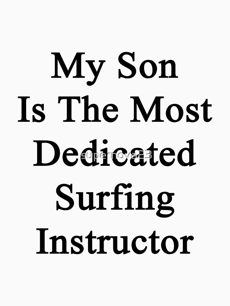 My Son Is The Most Dedicated Surfing Instructor by supernova23