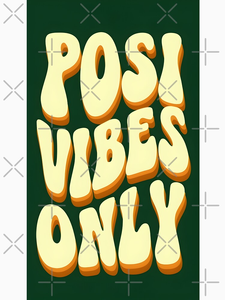 Posi Vibes Only by StickerWey