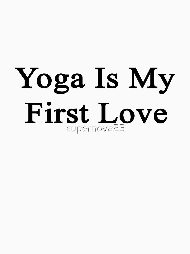 Yoga Is My First Love by supernova23