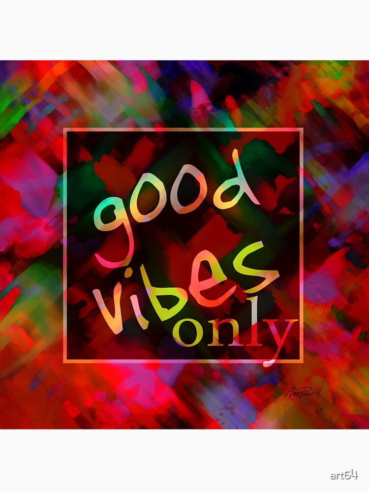 Good Vibes Only by art64