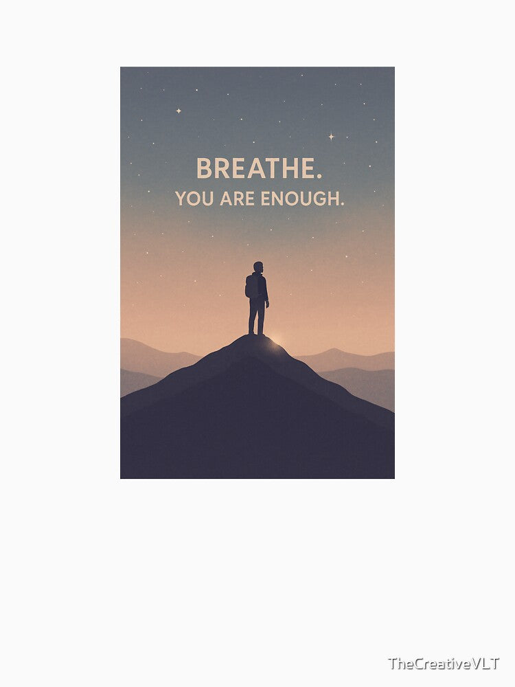 Breathe. You Are Enough – Positive Mental Health & Self-Love Quote Design by TheCreativeVLT