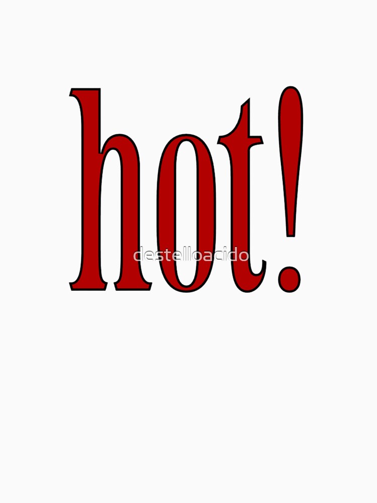 Hot! - Red Bold Statement by destelloacido