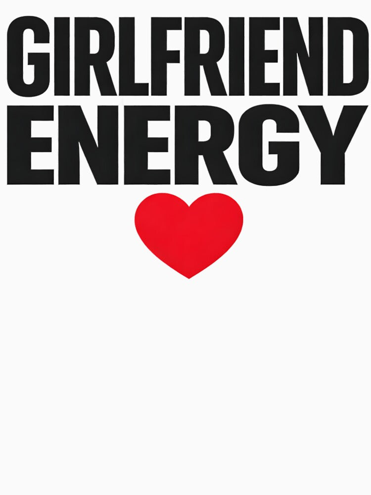 Girlfriend Energy Bold Typography Minimalist Love Statement by Thread-Riot