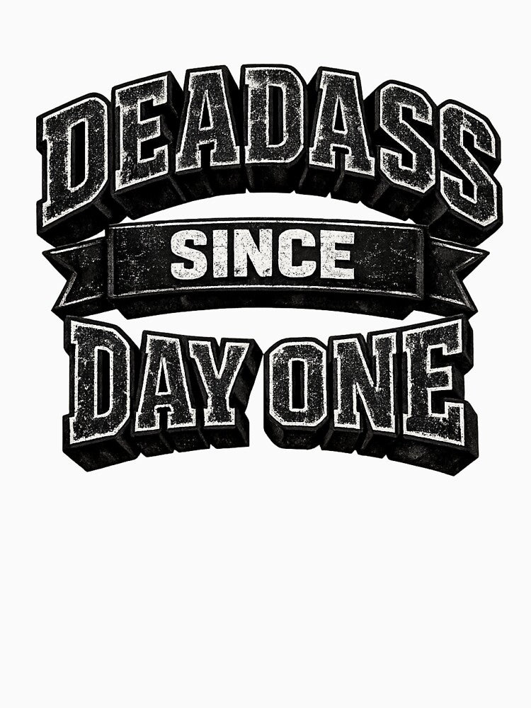 Deadass Since Day One by Dresut
