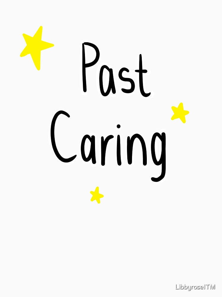 Past caring by LibbyroseITM