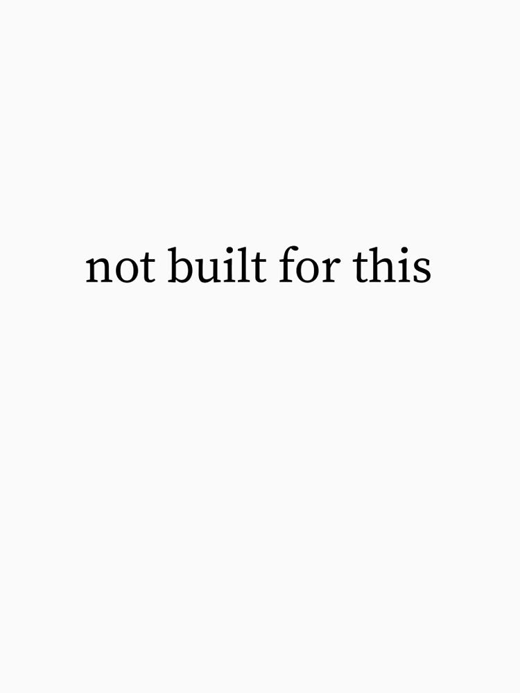 Not Built For This Quote by StickerpointCO