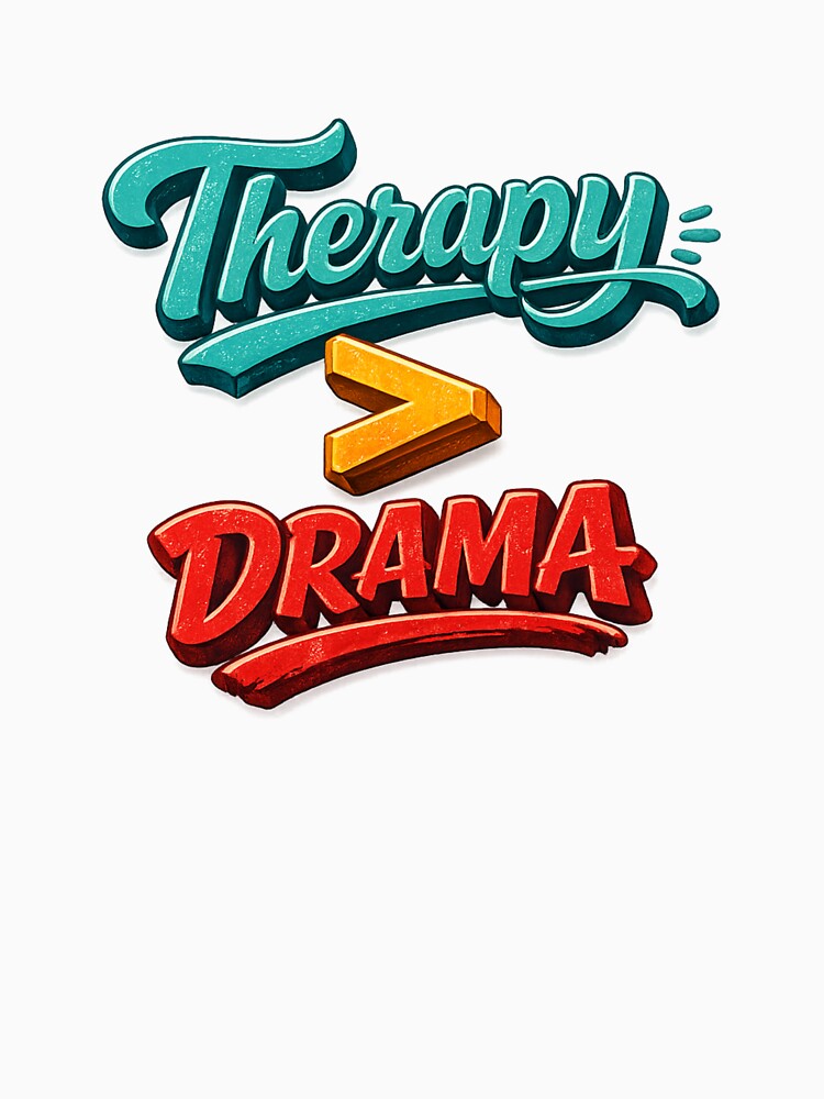 Therapy Over Drama Bold Statement by Dresut