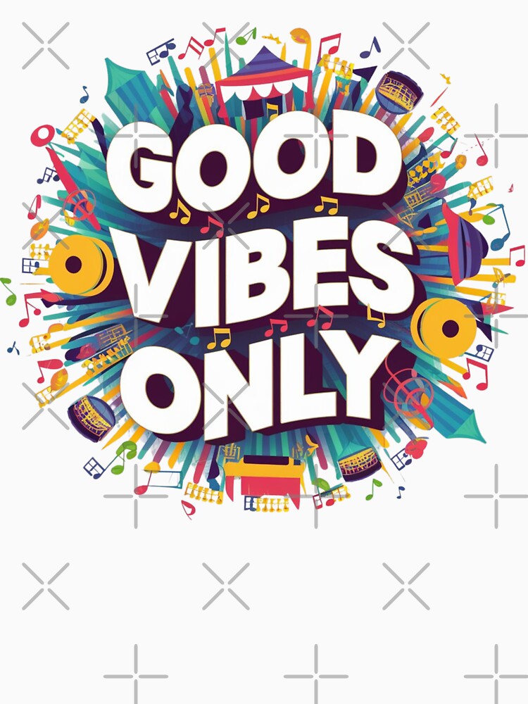 Good Vibe Only by deluxedigital1