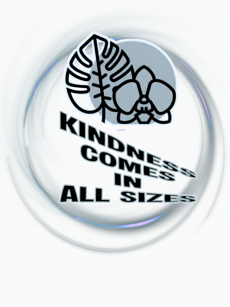 Kindness Comes in All Sizes – Gentle Botanical Quote by PriyaMagic