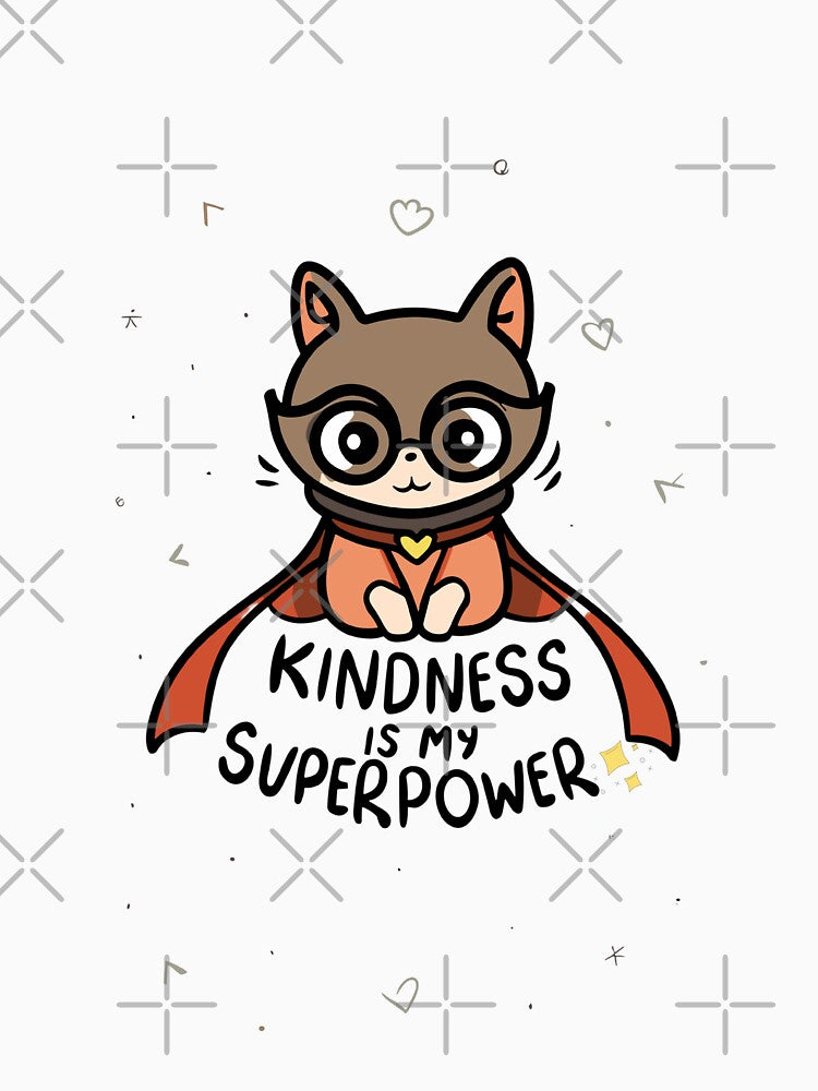 Kindness is my Superpower by bvdesignart