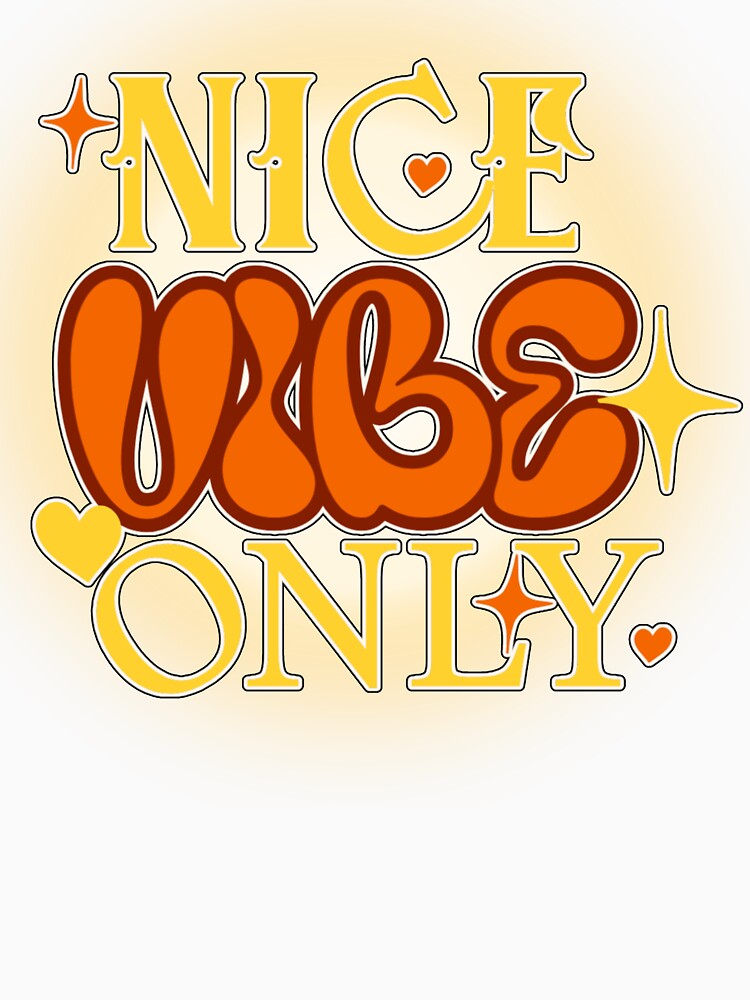 Nice Vibe Only - Good Energy Only by PriyaMagic