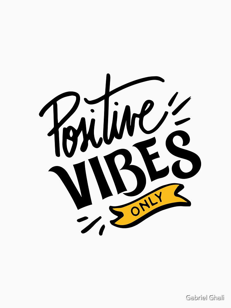 Positive Vibes Only by Gabriel Ghali