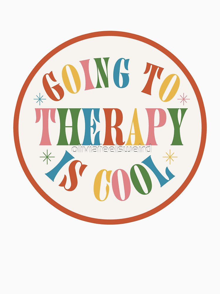 going to therapy is cool! by oliviafeelsweird